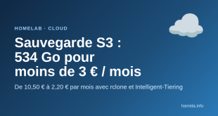 Sauvegarde S3 : 534 Go dans le cloud pour moins de 3 € par mois avec rclone et Intelligent-Tiering