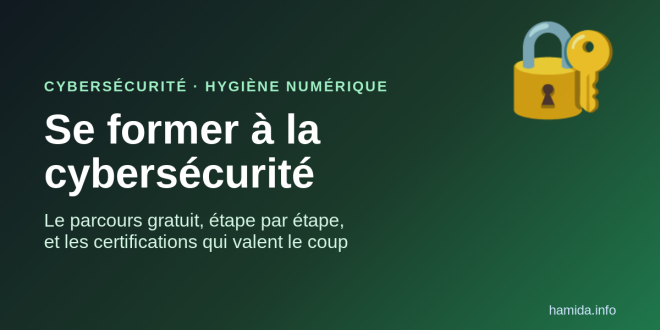 Se former à la cybersécurité : le parcours gratuit et les certifications
